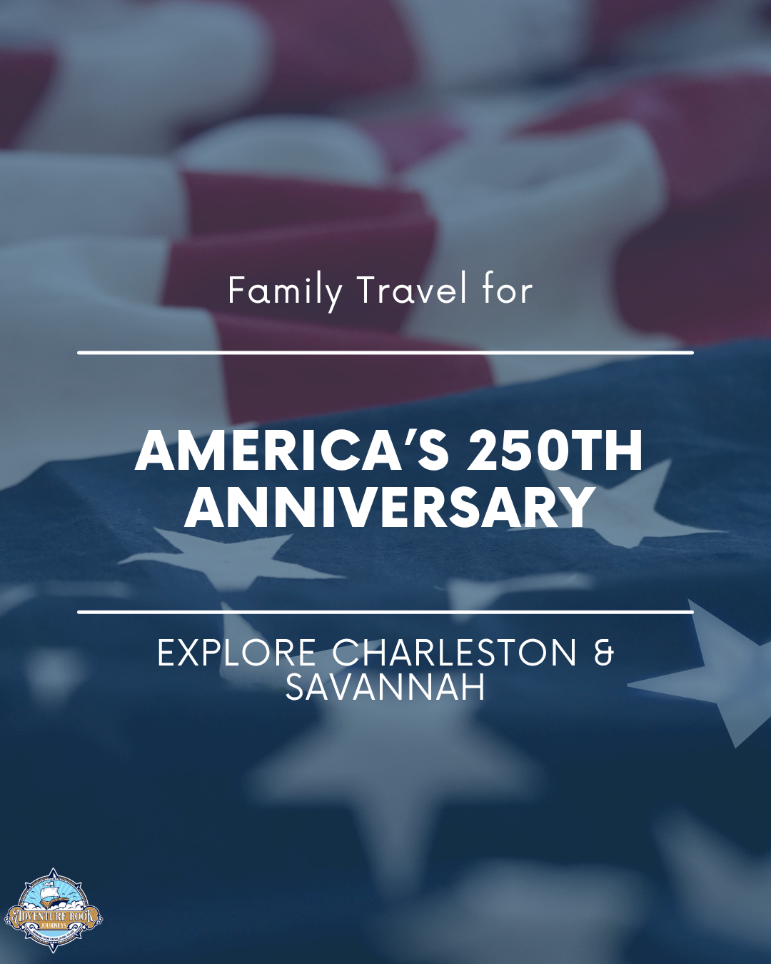 Family Travel for America’s 250th Anniversary: Explore Charleston & Savannah